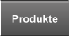 Produkte
